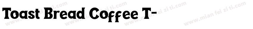Toast Bread Coffee T字体转换
